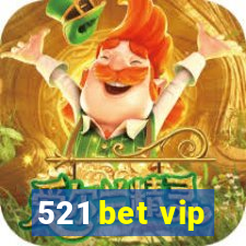 521 bet vip